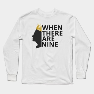 When there are nine, Not fragile like a flower fragile like a bomb, feminist quote, women power Long Sleeve T-Shirt